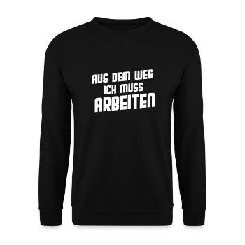 Aus dem Weg ich muss arbeiten Spruch Shirt Arbeit - Unisex Pullover - Schwarz - Vorne - Alina (178cm) & Michal (187cm)