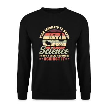 Your Inability To Grasp Science Is Not A Valid Arg - Unisex Pullover - Schwarz - Vorne - Alina (178cm) & Michal (187cm)