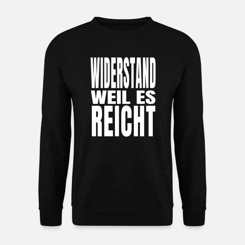 Widerstand weil es reicht Protest Demo Freiheit - Unisex Pullover - Schwarz