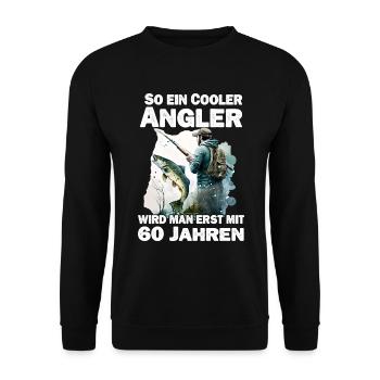 Angler 60 Geburtstag Angeln Spruch - Unisex Pullover - Schwarz - Vorne - Alina (178cm) & Michal (187cm)