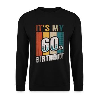 Es ist mein Geschenk zum 60. Geburtstag Jahrgang 60 Jahre Bday - Unisex Pullover - Schwarz - Vorne - Alina (178cm) & Michal (187cm)