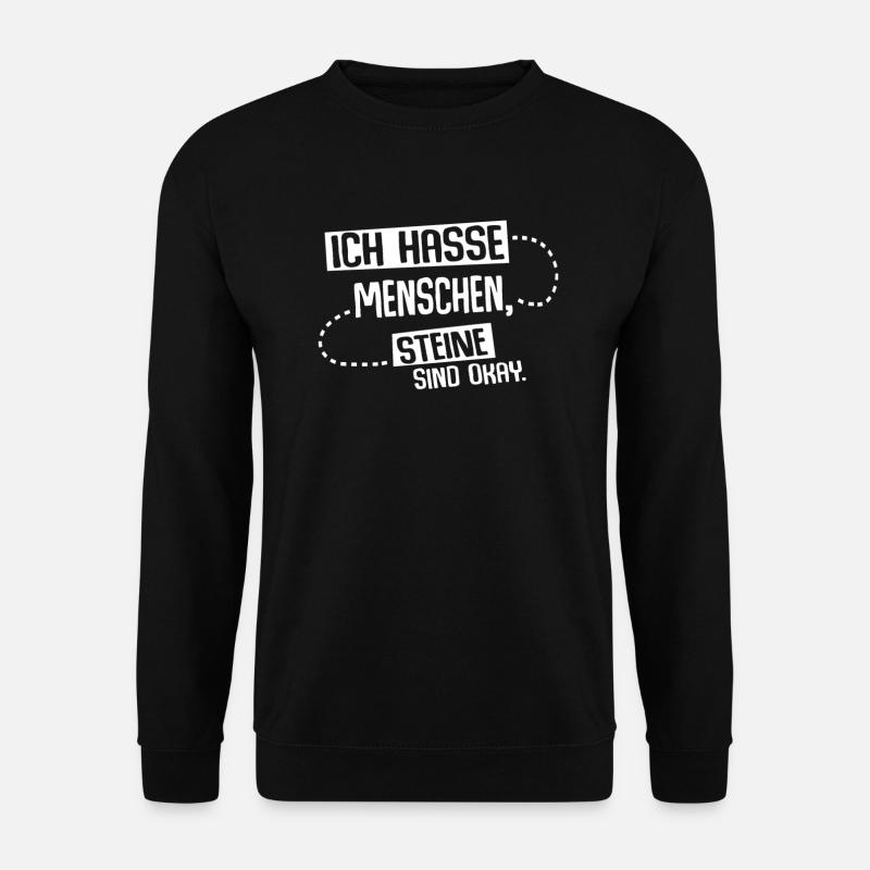 Ich hasse Menschen Steine sind Okay - Unisex Pullover - Schwarz