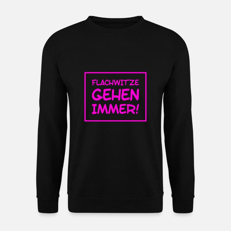Flachwitze sind genau mein Ding - Unisex Pullover - Schwarz