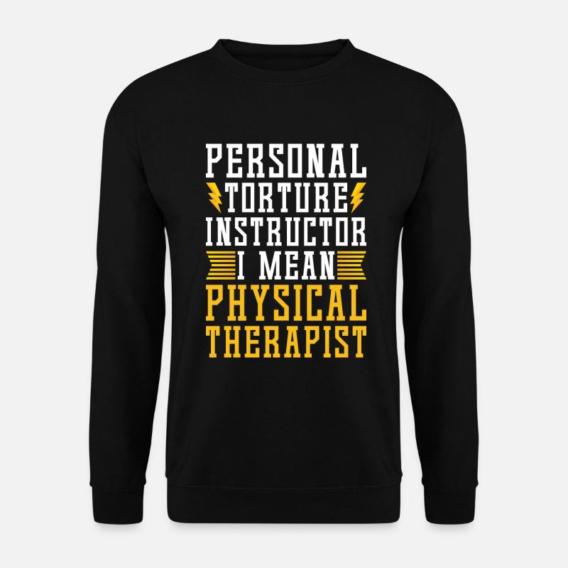 Physiotherapists Saying Physiotherapy - Unisex Sweatshirt - black