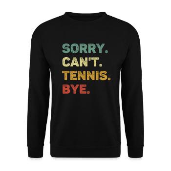 Sorry Can't Tennis Bye Retro Funny Tennis - Unisex Sweatshirt - black - Front - Alina (178cm) & Michal (187cm)