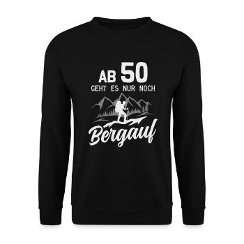 50. Geburtstag Bergsteiger Wanderer Berge Wandern - Unisex Pullover - Schwarz - Vorne - Alina (178cm) & Michal (187cm)