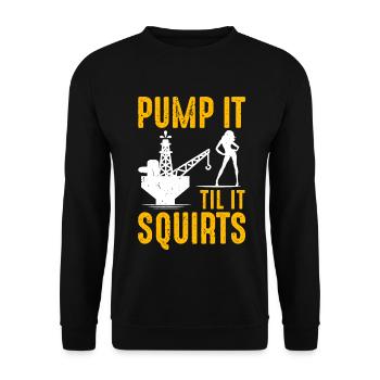 Pump It Til It Squirts - Unisex Sweatshirt - black - Front - Alina (178cm) & Michal (187cm)