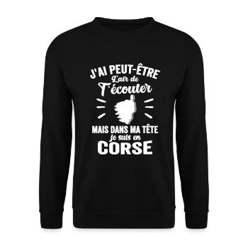 J'ai Peut-être L'air De T'écouter Corse Cadeau - Sweat-shirt Unisexe - noir - Devant - Alina (178cm) & Michal (187cm)