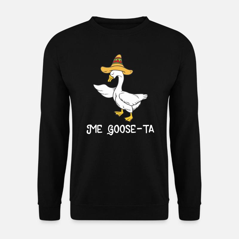 Me Goose-Ta Funny Mexican Spanish Goose Gift - Unisex Sweatshirt - black
