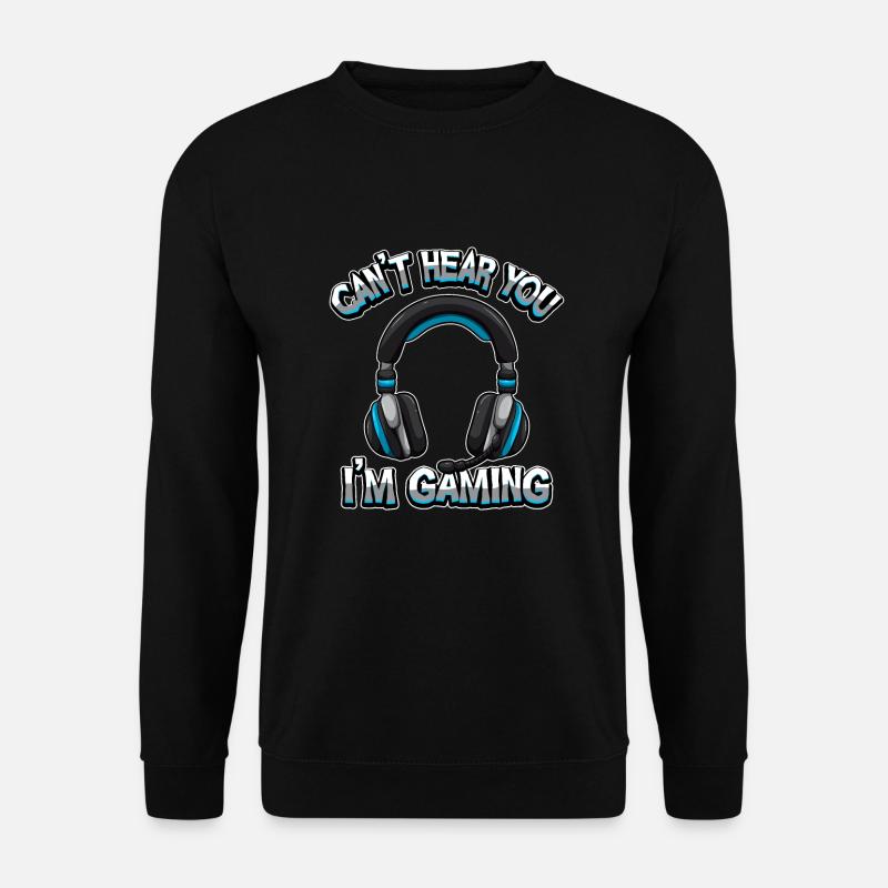 Can't Hear You I'm Gaming - Gamer Headset Sound - Unisex Pullover - Schwarz