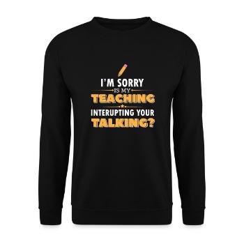 Funny teacher sayings gift for teacher - Unisex Sweatshirt - black - Front - Alina (178cm) & Michal (187cm)