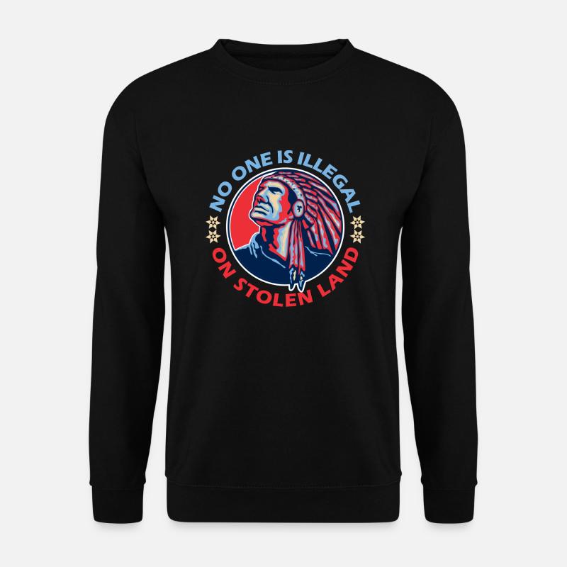 Niemand ist auf gestohlenem Land illegal - Unisex Pullover - Schwarz