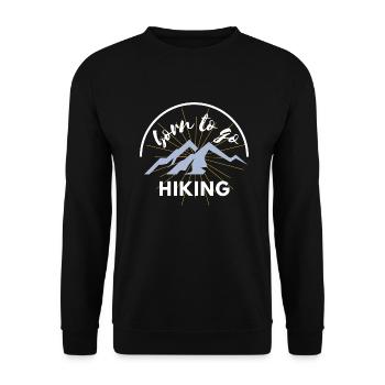 Born to go hiking hiker Wandern Vatertag lustig - Unisex Pullover - Schwarz - Vorne - Alina (178cm) & Michal (187cm)