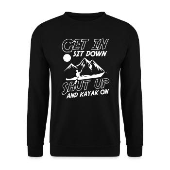 Get In Sit Down Shut Up And Kayak On - Unisex Sweatshirt - black - Front - Alina (178cm) & Michal (187cm)