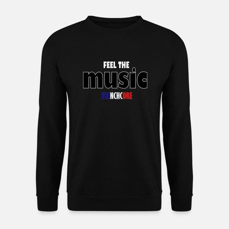 Feel the music Frenchcore - Unisex Pullover - Schwarz