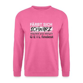 Geil...färbt sich schwarz - Unisex Pullover - Pink - Vorne