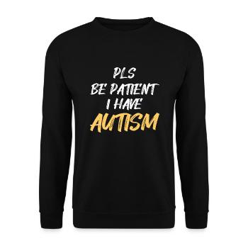 Autism awareness: Pls be Patient I have Autism - Unisex Pullover - Schwarz - Vorne - Alina (178cm) & Michal (187cm)
