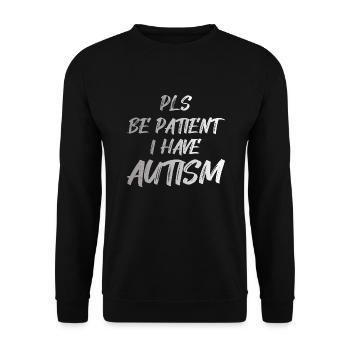 Autism awareness: Pls be Patient I have Autism - Unisex Pullover - Schwarz - Vorne - Alina (178cm) & Michal (187cm)