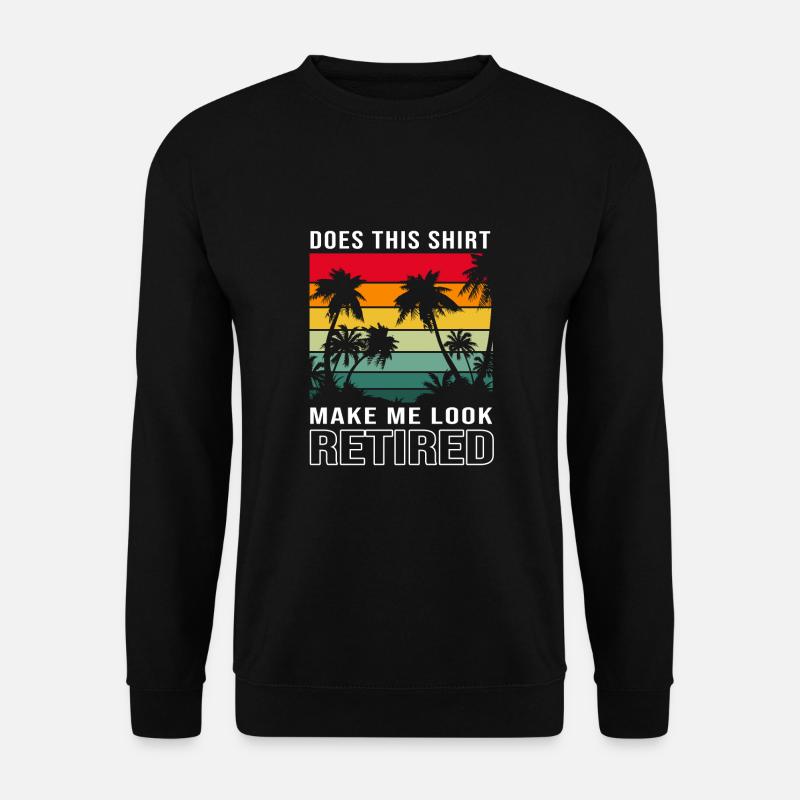 Retirement Pensioner Pensioner - Unisex Sweatshirt - black