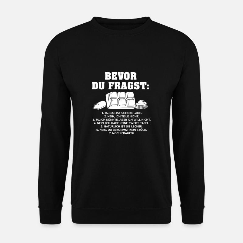 Bevor Du Fragst Schokolade - Unisex Pullover - Schwarz