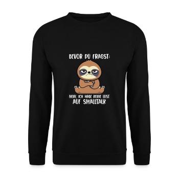 Bevor Du Fragst Nein Kein Smalltalk Faultier - Unisex Pullover - Schwarz - Vorne - Alina (178cm) & Michal (187cm)