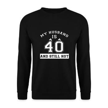My Husband Is 40 And Still Hot Funny 40th - Unisex Sweatshirt - black - Front - Alina (178cm) & Michal (187cm)