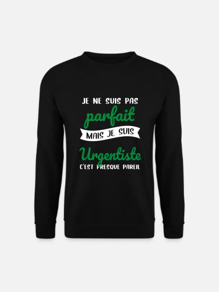 Je ne suis pas parfait mais je suis urgentiste - Sweat-shirt Unisexe - noir