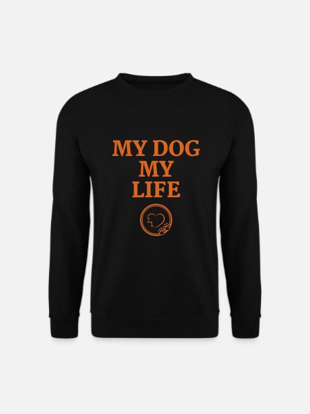 My Dog My Life - Unisex Pullover - Schwarz