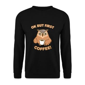 OK BUT FIRST COFFEE - Funny Coffee Quotes - Unisex Sweatshirt - black - Front - Alina (178cm) & Michal (187cm)