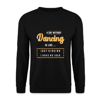 Dancer Choreographer Dancer Dancing Dance Teacher - Unisex Sweatshirt - black - Front - Alina (178cm) & Michal (187cm)