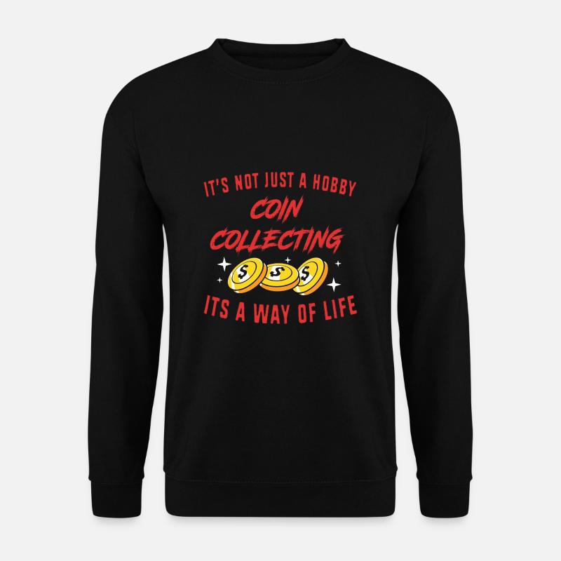 Collectionneur de pièces de monnaie - Sweat-shirt Unisexe - noir