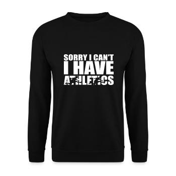 I Have Athletics Athletics Athlete Saying - Unisex Sweatshirt - black - Front - Alina (178cm) & Michal (187cm)