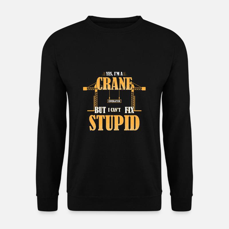 Crane operator crane - Unisex Sweatshirt - black