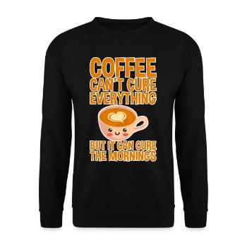 Coffee Can't Cure Everything Cure The Mornings 2 - Unisex Sweatshirt - black - Front - Alina (178cm) & Michal (187cm)