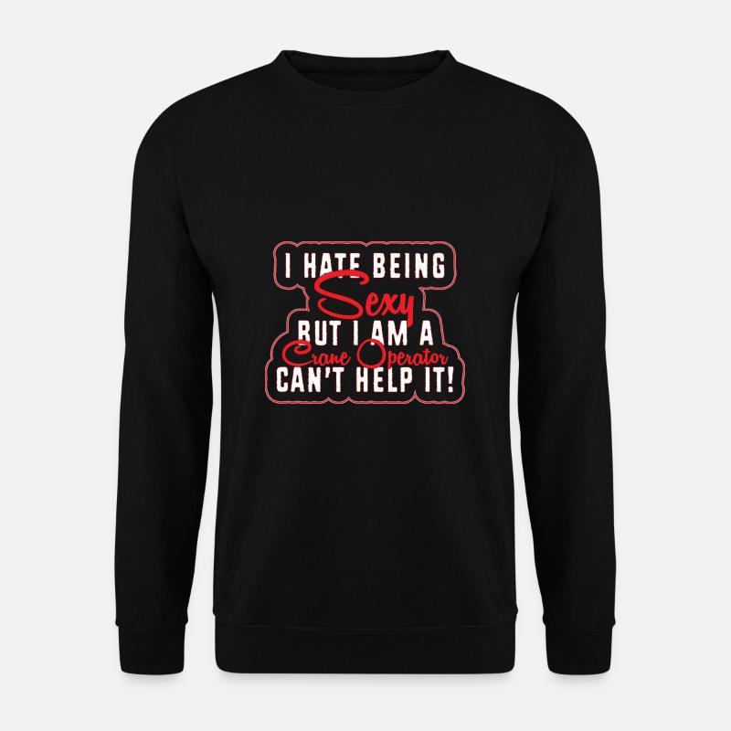 Crane operator crane - Unisex Sweatshirt - black