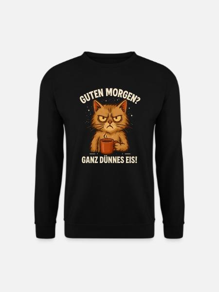 Guten Morgen Ganz Dünnes Eis Spruch Katze Kaffee - Unisex Pullover - Schwarz