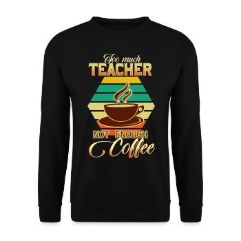 Teacher and coffee - Unisex Sweatshirt - black - Front - Alina (178cm) & Michal (187cm)