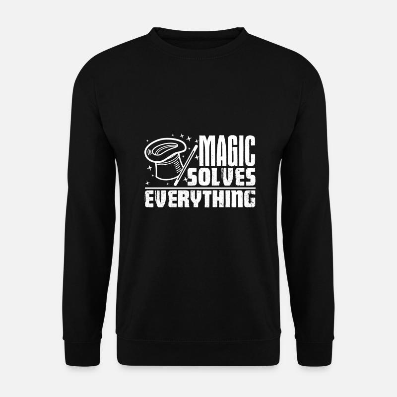 Magician Magic Solves Everything - Unisex Sweatshirt - black