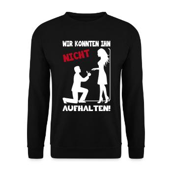 JGA - Wir konnten ihn nicht aufhalten - Heiraten - Unisex Pullover - Schwarz - Vorne - Alina (178cm) & Michal (187cm)