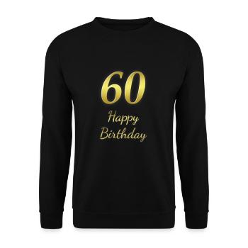 60 Years Happy Birthday - 60 Jahre Geburtstag - Unisex Pullover - Schwarz - Vorne - Alina (178cm) & Michal (187cm)