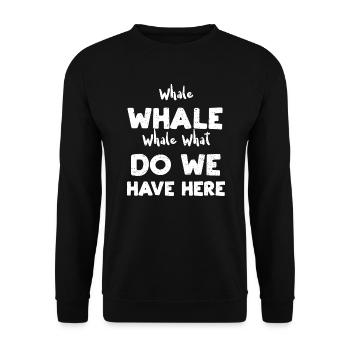 Whale Whale Whale What Do We Hav... - Unisex Pullover - Schwarz - Vorne - Alina (178cm) & Michal (187cm)