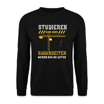 Studieren Kann Jeder Bauarbeiter... - Unisex Pullover - Schwarz - Vorne - Alina (178cm) & Michal (187cm)