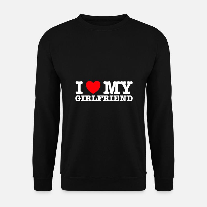 I Love My Girlfriend - Unisex Pullover - Schwarz
