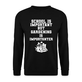 School Is Important But Gardening Is Importanter - Unisex Pullover - Schwarz - Vorne - Alina (178cm) & Michal (187cm)