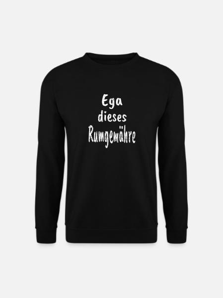 Ega Dieses Rumgemähre Shirt Akzent Sächsisch - Unisex Pullover - Schwarz