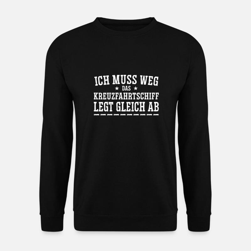 Kreuzfahrtschiff Ich muss weg - Unisex Pullover - Schwarz