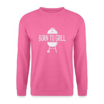 Born to grill barbecue season Barbecue Summer - Unisex Sweatshirt - pink - Front