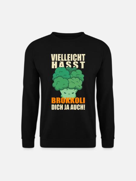 Brokkoli Hasst dich hassen Gemüse Spruch lustig - Unisex Pullover - Schwarz