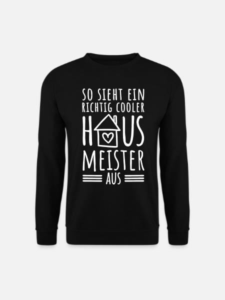 So sieht ein richtig cooler Hausmeister aus - Unisex Pullover - Schwarz