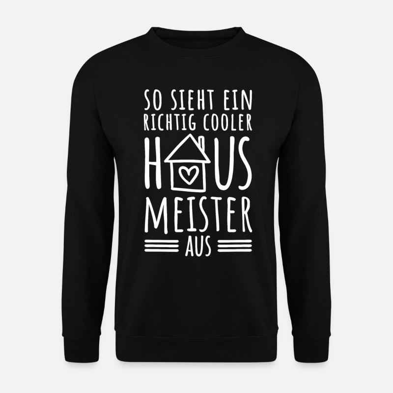So sieht ein richtig cooler Hausmeister aus - Unisex Pullover - Schwarz